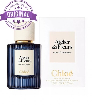 Оригинал Chloe Atelier Des Fleurs Nuit D'Oranger