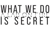 What We Do Is Secret